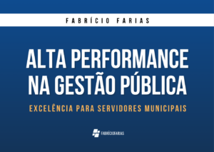 Alta Performance na Gestão Pública | Fabrício Farias